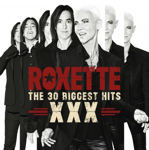 2014 – Roxette XXX-The 30 Biggest Hits (Compilation)