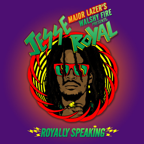 2014 – Major Lazer’s Walshy Fire Presents: Jesse Royal – Royally Speaking (Mixtape)