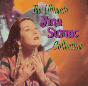 2000 – The Ultimate Yma Sumac Collection