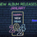 New Album Releases | January 2024
