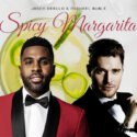 Νέα Συνεργασία | Jason Derulo & Michael Bublé – Spicy Margarita